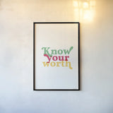 Rainbow Know Your Worth by Becky Thorns. shown as a paper print in a black flame. Available as a archival giclee rolled canvas, fine art paper, or poster print. SKU 65204h.