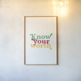 Rainbow Know Your Worth by Becky Thorns. shown as a paper print in a natural frame. Available as a archival giclee rolled canvas, fine art paper, or poster print. SKU 65204h.