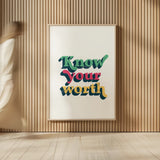 Rainbow Know Your Worth Bold by Becky Thorns. shown as over sized large wall art. Available as an archival giclee rolled canvas, fine art paper, or poster print. SKU 65217h.