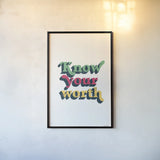 Rainbow Know Your Worth Bold by Becky Thorns. shown as a paper print in a black flame. Available as a archival giclee rolled canvas, fine art paper, or poster print. SKU 65217h.