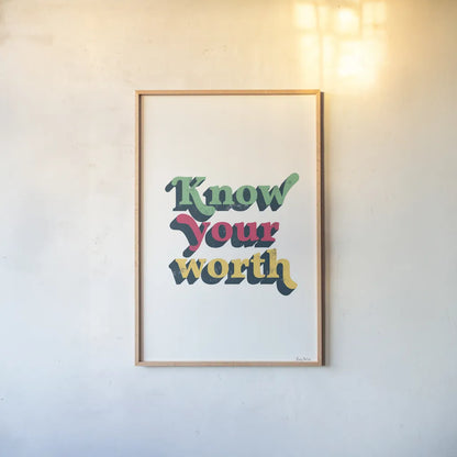 Rainbow Know Your Worth Bold by Becky Thorns. shown as a paper print in a natural frame. Available as a archival giclee rolled canvas, fine art paper, or poster print. SKU 65217h.