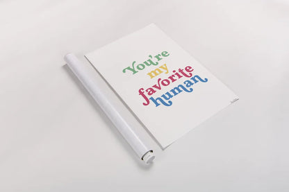 Rainbow Youre My Favorite by Becky Thorns. shown as a rolled paper print. Available as archival giclee rolled canvas, fine art paper, or poster print. SKU 65209h.