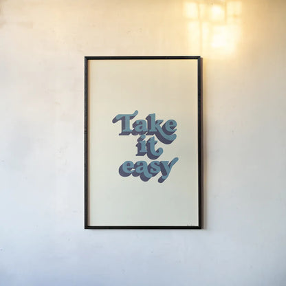 Take it Easy by Becky Thorns. shown as a paper print in a black flame. Available as a archival giclee rolled canvas, fine art paper, or poster print. SKU 65172h.