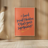 Teachers I Orange by Becky Thorns. shown as over sized large wall art. Available as an archival giclee rolled canvas, fine art paper, or poster print. SKU 59204h.
