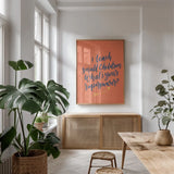 Teachers I Orange by Becky Thorns. shown as a print in a natural wood frame in a dining room. Available as a archival giclee rolled canvas, fine art paper, or poster print. SKU 59204h.