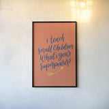 Teachers I Orange by Becky Thorns. shown as a paper print in a black flame. Available as a archival giclee rolled canvas, fine art paper, or poster print. SKU 59204h.
