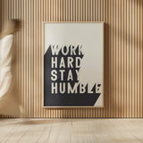 Work Hard Stay Humble BW by Becky Thorns. shown as over sized large wall art. Available as an archival giclee rolled canvas, fine art paper, or poster print. SKU 59634h.