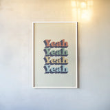 Yeah by Becky Thorns. shown as a paper print in a white frame. Available as a archival giclee rolled canvas, fine art paper, or poster print. SKU 65164h.