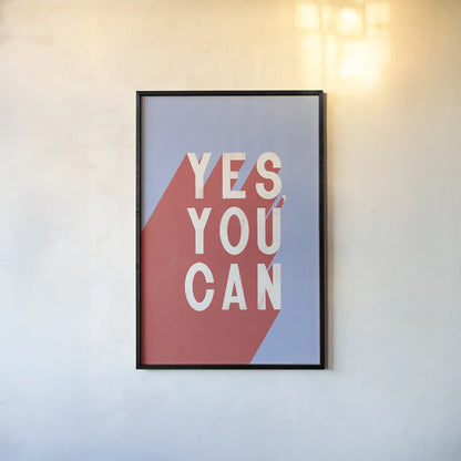 Yes You Can by Becky Thorns. shown as a paper print in a black flame. Available as a archival giclee rolled canvas, fine art paper, or poster print. SKU 56779h.