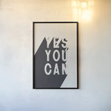 Yes You Can BW by Becky Thorns. shown as a paper print in a black flame. Available as a archival giclee rolled canvas, fine art paper, or poster print. SKU 59635h.
