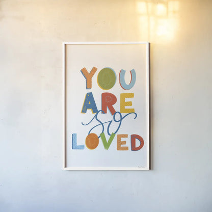You Are So Loved by Becky Thorns. shown as a paper print in a white frame. Available as a archival giclee rolled canvas, fine art paper, or poster print. SKU 59585h.