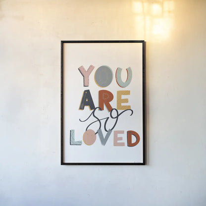 You Are So Loved Pastel by Becky Thorns. shown as a paper print in a black flame. Available as a archival giclee rolled canvas, fine art paper, or poster print. SKU 66562h.