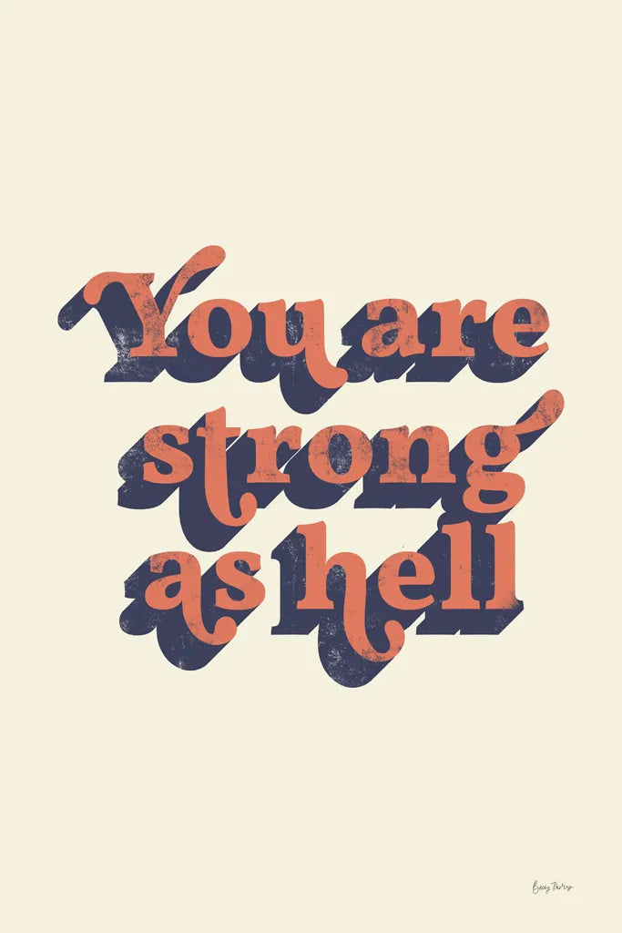 You Are Strong by Becky Thorns. SKU 65170h. Archival Giclee Fine art print for wall decor.