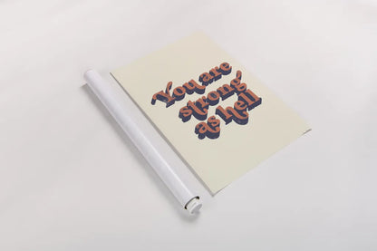 You Are Strong by Becky Thorns. shown as a rolled paper print. Available as archival giclee rolled canvas, fine art paper, or poster print. SKU 65170h.