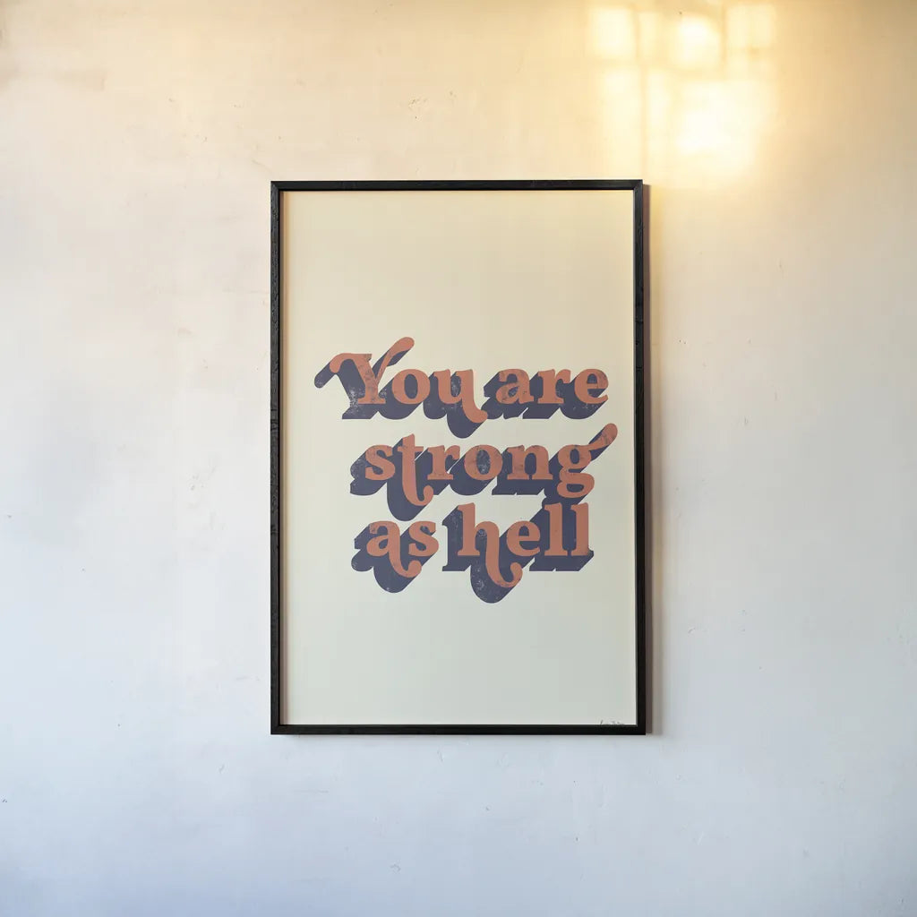 You Are Strong by Becky Thorns. shown as a paper print in a black flame. Available as a archival giclee rolled canvas, fine art paper, or poster print. SKU 65170h.