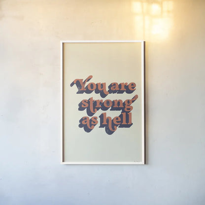 You Are Strong by Becky Thorns. shown as a paper print in a white frame. Available as a archival giclee rolled canvas, fine art paper, or poster print. SKU 65170h.