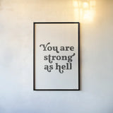 You Are Strong Black by Becky Thorns. shown as a paper print in a black flame. Available as a archival giclee rolled canvas, fine art paper, or poster print. SKU 68873h.