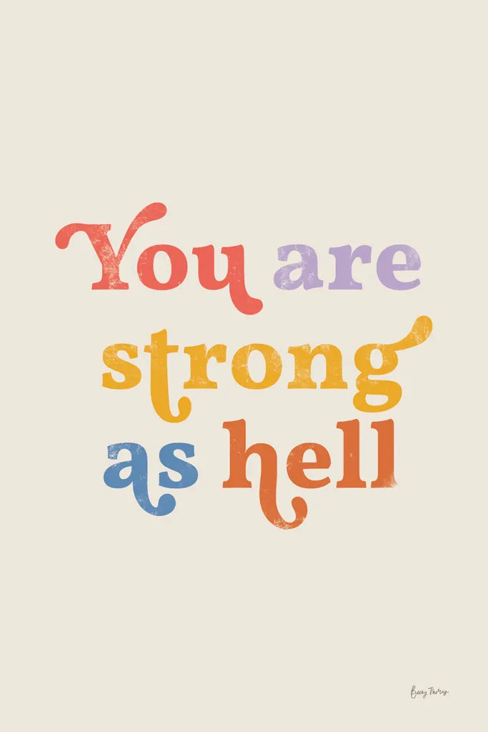 You Are Strong Bright by Becky Thorns. SKU 70941h. Archival Giclee Fine art print for wall decor.