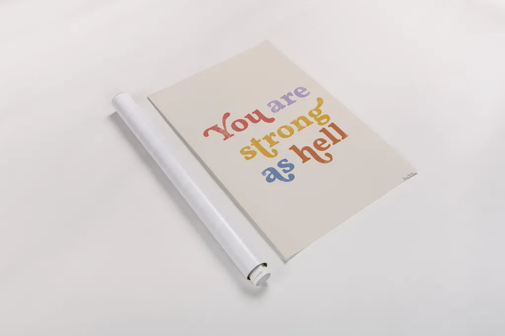 You Are Strong Bright by Becky Thorns. shown as a rolled paper print. Available as archival giclee rolled canvas, fine art paper, or poster print. SKU 70941h.