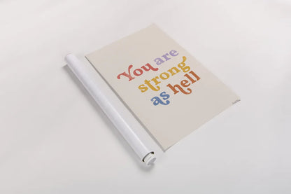 You Are Strong Bright by Becky Thorns. shown as a rolled paper print. Available as archival giclee rolled canvas, fine art paper, or poster print. SKU 70941h.