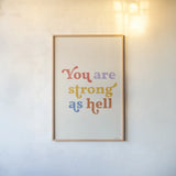 You Are Strong Bright by Becky Thorns. shown as a paper print in a natural frame. Available as a archival giclee rolled canvas, fine art paper, or poster print. SKU 70941h.