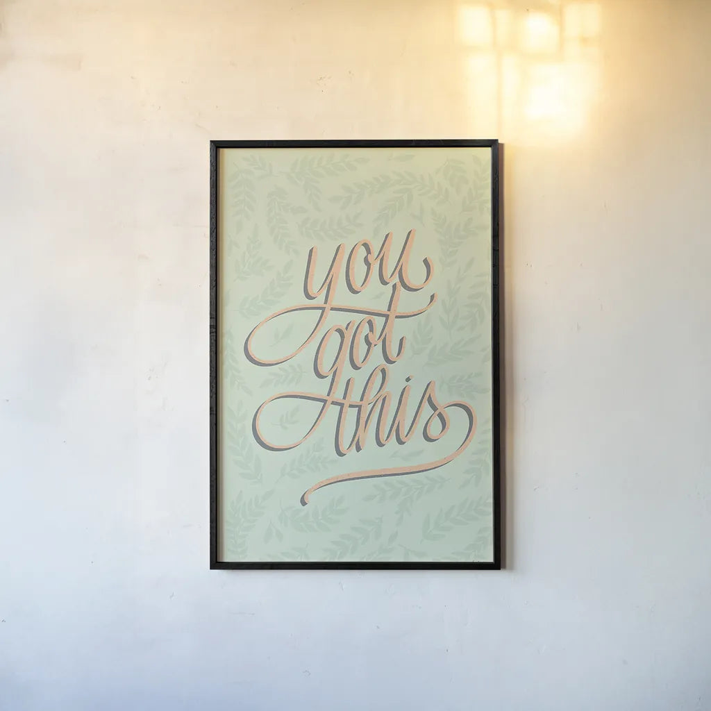 You Got This by Becky Thorns. shown as a paper print in a black flame. Available as a archival giclee rolled canvas, fine art paper, or poster print. SKU 52795h.