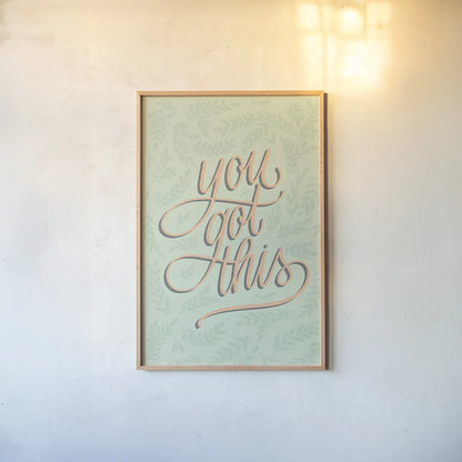 You Got This by Becky Thorns. shown as a paper print in a natural frame. Available as a archival giclee rolled canvas, fine art paper, or poster print. SKU 52795h.