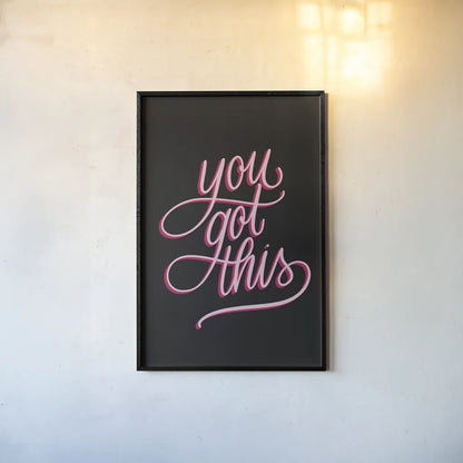 You Got This Black and Pink by Becky Thorns. shown as a paper print in a black flame. Available as a archival giclee rolled canvas, fine art paper, or poster print. SKU 58415h.
