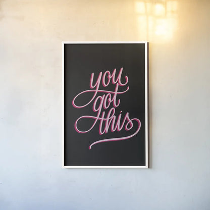 You Got This Black and Pink by Becky Thorns. shown as a paper print in a white frame. Available as a archival giclee rolled canvas, fine art paper, or poster print. SKU 58415h.