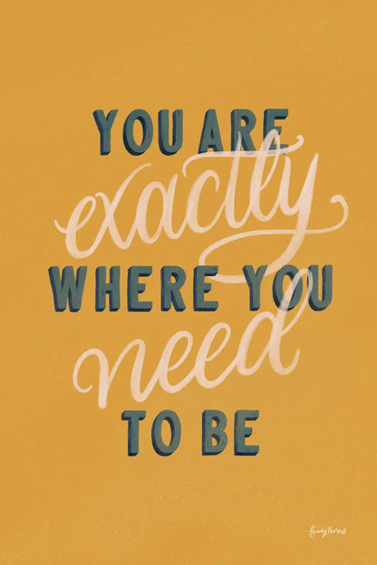 You are Exactly Where You Need to Be by Becky Thorns. SKU 51865h. Archival Giclee Fine art print for wall decor.
