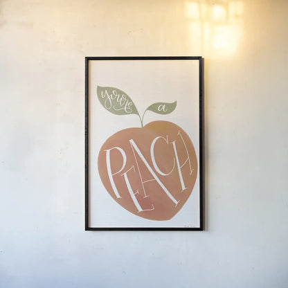 You are a Peach by Becky Thorns. shown as a paper print in a black flame. Available as a archival giclee rolled canvas, fine art paper, or poster print. SKU 61430h.
