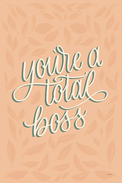 You're a Total Boss by Becky Thorns. SKU 52796h. Archival Giclee Fine art print for wall decor.
