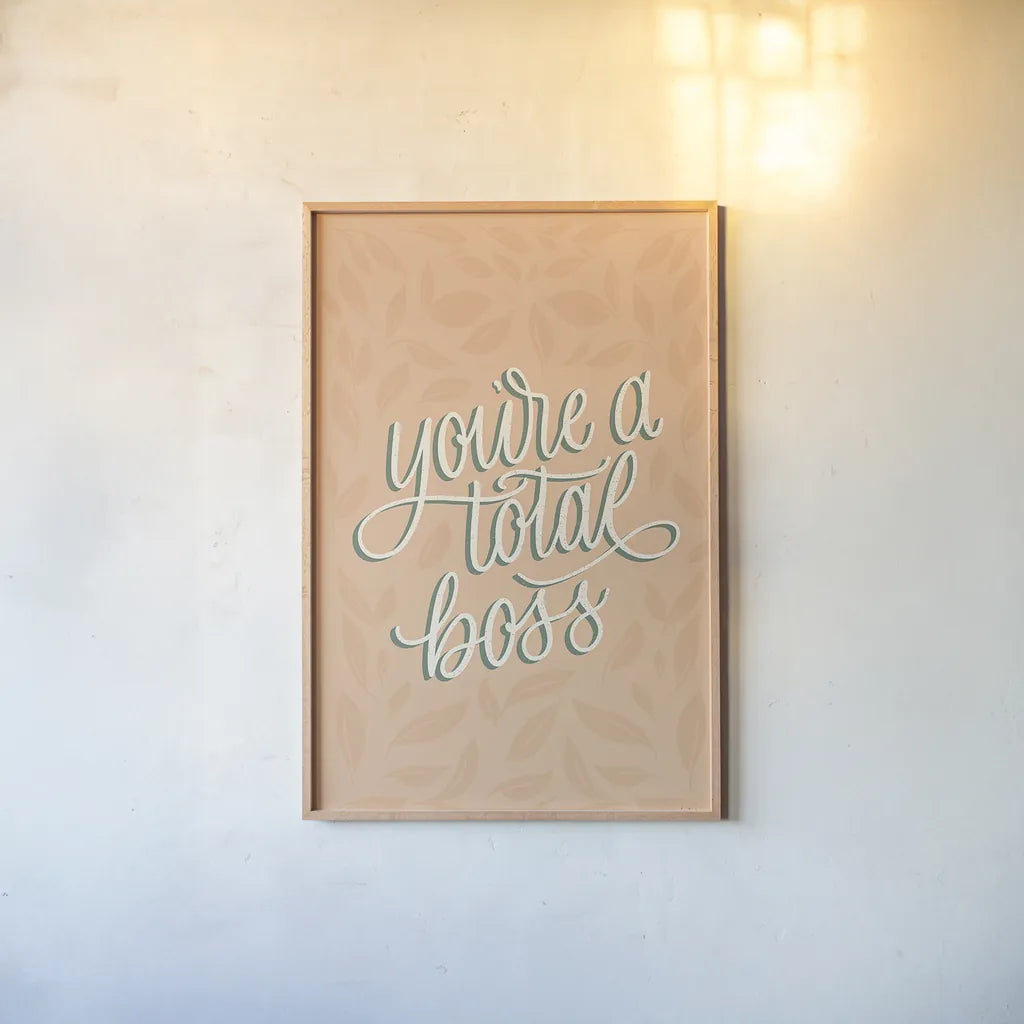 You're a Total Boss by Becky Thorns. shown as a paper print in a natural frame. Available as a archival giclee rolled canvas, fine art paper, or poster print. SKU 52796h.