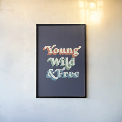 Young Wild and Free by Becky Thorns. shown as a paper print in a black flame. Available as a archival giclee rolled canvas, fine art paper, or poster print. SKU 65171h.