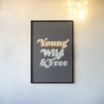 Young Wild and Free Warm by Becky Thorns. shown as a paper print in a black flame. Available as a archival giclee rolled canvas, fine art paper, or poster print. SKU 66919h.
