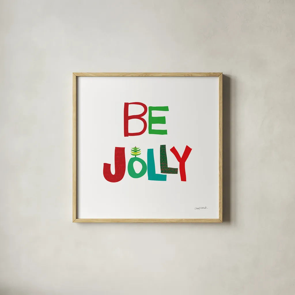 Be Jolly by Cheryl Warrick. Shown in a natural wood glass frame for a timeless modern aesthetic. Available as an archival giclee rolled canvas, fine art paper, or poster print. SKU 79491a.