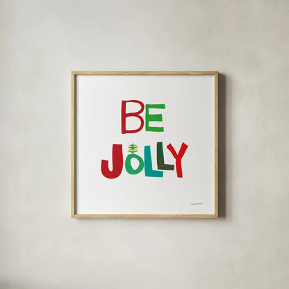 Be Jolly by Cheryl Warrick. Shown in a natural wood glass frame for a timeless modern aesthetic. Available as an archival giclee rolled canvas, fine art paper, or poster print. SKU 79491a.