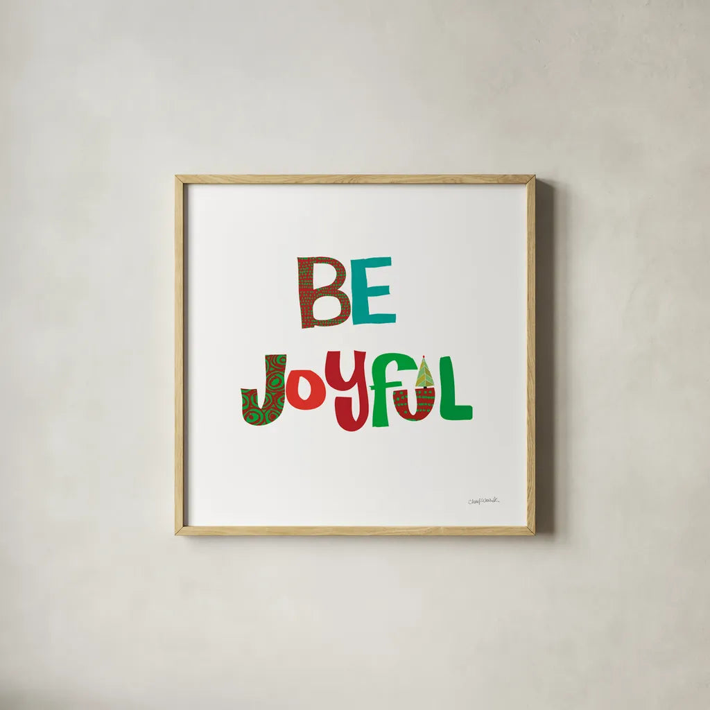 Be Joyful by Cheryl Warrick. Shown in a natural wood glass frame for a timeless modern aesthetic. Available as an archival giclee rolled canvas, fine art paper, or poster print. SKU 79492a.