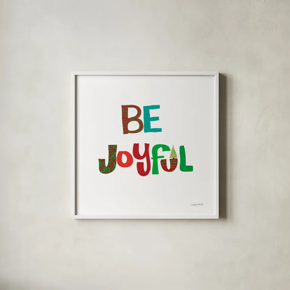 Be Joyful by Cheryl Warrick. Shown in a crisp white glass frame for a clean and minimalist style. Available as an archival giclee rolled canvas, fine art paper, or poster print. SKU 79492a.