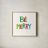 Be Merry by Cheryl Warrick. Shown in a natural wood glass frame for a timeless modern aesthetic. Available as an archival giclee rolled canvas, fine art paper, or poster print. SKU 79493a.