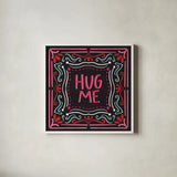 Love Sentiments Hug Me by Cheryl Warrick. Shown in a crisp white glass frame for a clean and minimalist style. Available as an archival giclee rolled canvas, fine art paper, or poster print. SKU 104047a.