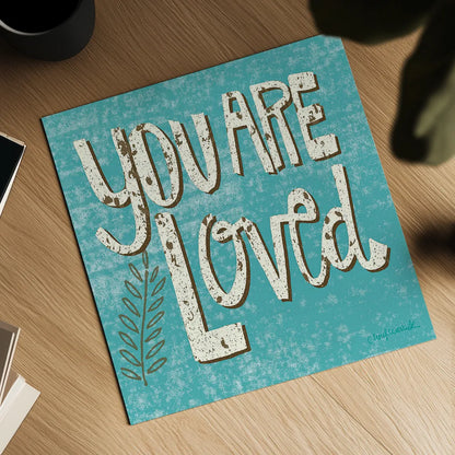 You are Loved by Cheryl Warrick. Shown as a detailed flat fine art print, highlighting archival giclee quality. Available as an archival giclee rolled canvas, fine art paper, or poster print. SKU 18516a.