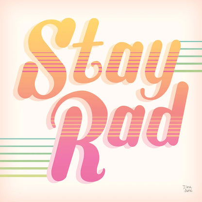 Stay Rad I by Dina June. SKU 64942a. Archival Giclee Fine art print for wall decor.