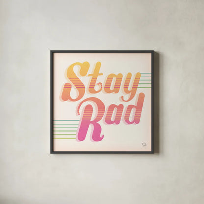Stay Rad I by Dina June. Shown in a sleek black glass frame for a contemporary gallery look. Available as an archival giclee rolled canvas, fine art paper, or poster print. SKU 64942a.