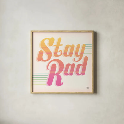 Stay Rad I by Dina June. Shown in a natural wood glass frame for a timeless modern aesthetic. Available as an archival giclee rolled canvas, fine art paper, or poster print. SKU 64942a.