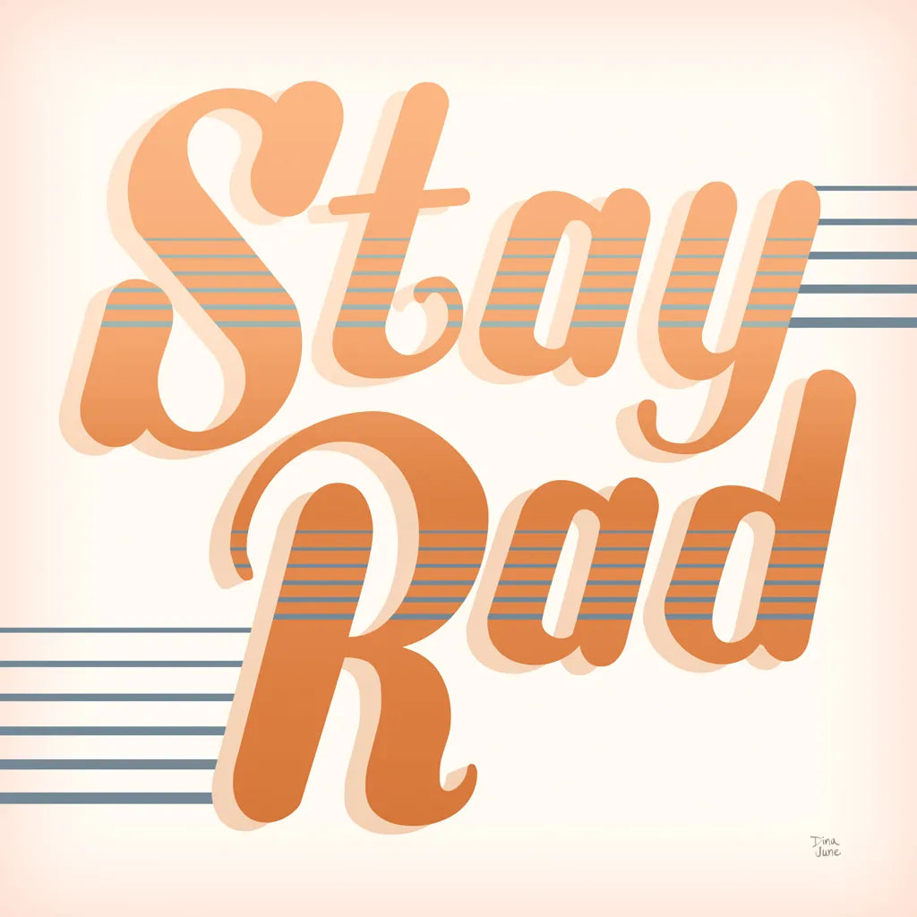 Stay Rad I Warm by Dina June. SKU 66918a. Archival Giclee Fine art print for wall decor.