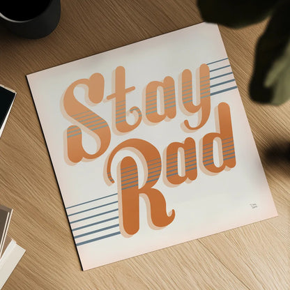 Stay Rad I Warm by Dina June. Shown as a detailed flat fine art print, highlighting archival giclee quality. Available as an archival giclee rolled canvas, fine art paper, or poster print. SKU 66918a.