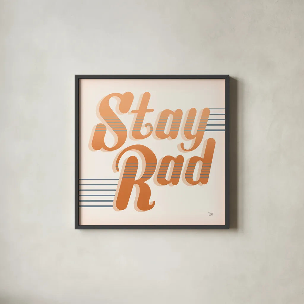 Stay Rad I Warm by Dina June. Shown in a sleek black glass frame for a contemporary gallery look. Available as an archival giclee rolled canvas, fine art paper, or poster print. SKU 66918a.