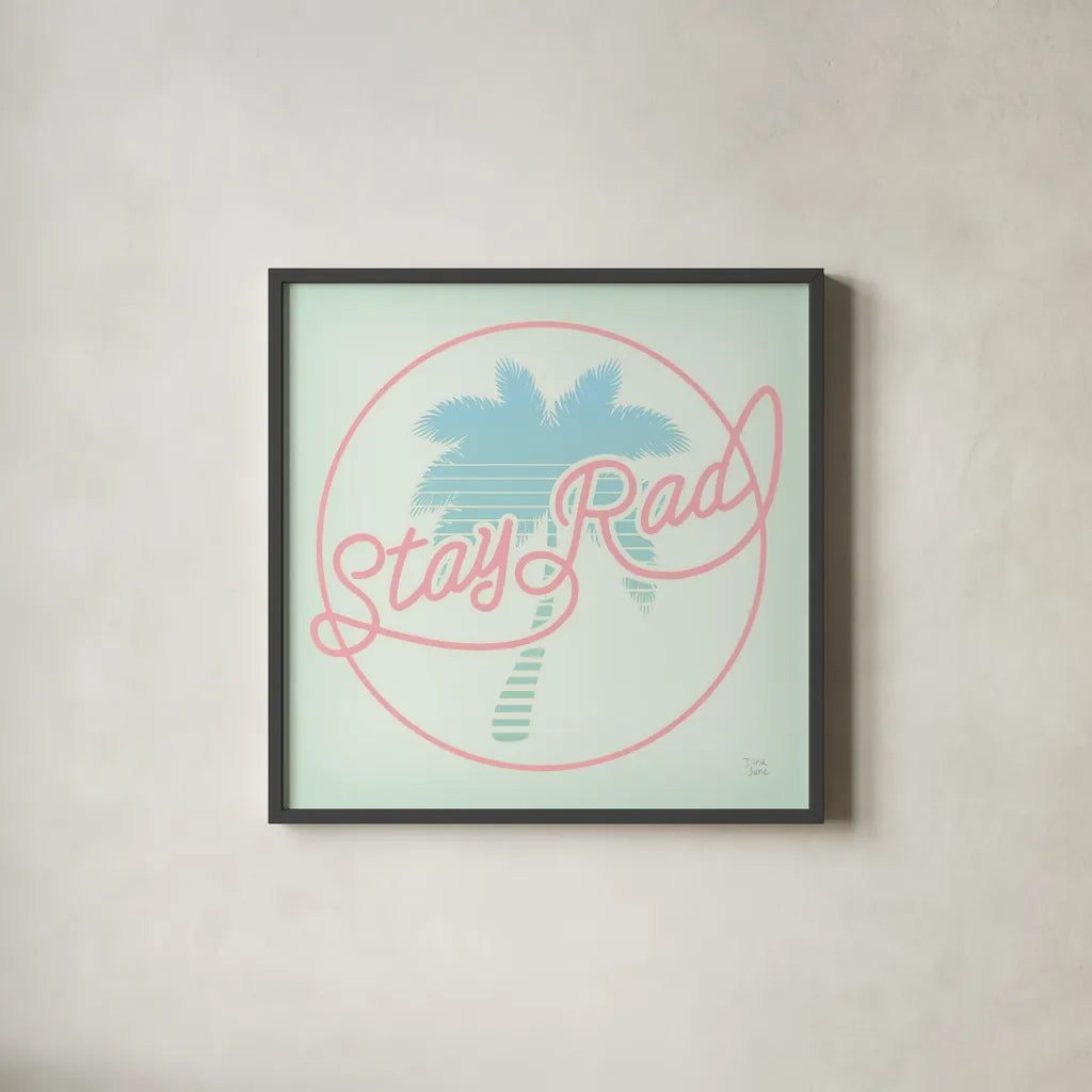 Stay Rad Palm I by Dina June. Shown in a sleek black glass frame for a contemporary gallery look. Available as an archival giclee rolled canvas, fine art paper, or poster print. SKU 64943a.