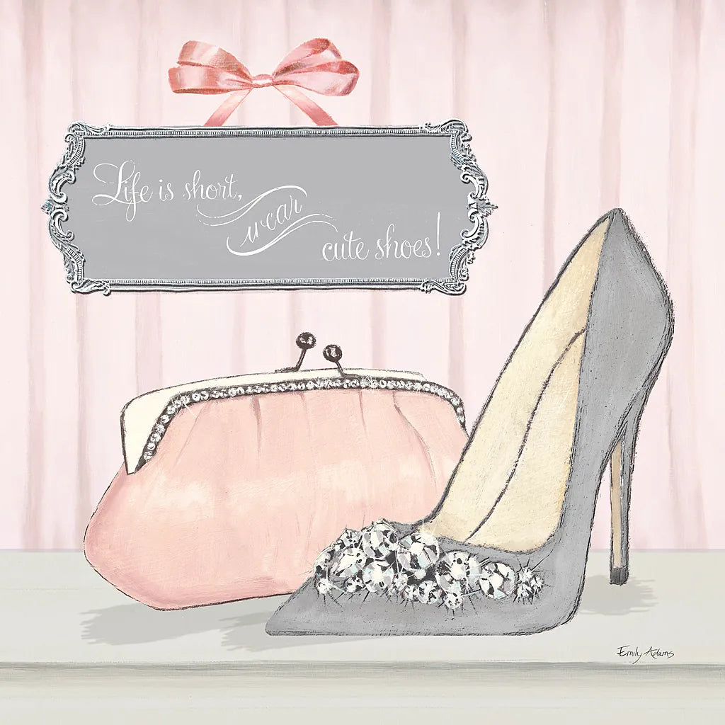 Life is Short Wear Cute Shoes by Emily Adams. SKU 30586a. Archival Giclee Fine art print for wall decor.